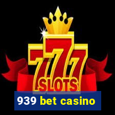 939 bet casino